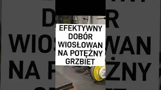 EFEKTYWNY DOB&Oacute;R WIOSŁOWAŃ MA POTĘŻNY GRZBIET! #kulturystyka #fitness