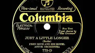 1926 Fred Rich - Just A Little Longer (The Crooners, vocal)