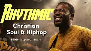 [Mix] Rhythmic Christian Hiphop & Soul | Bible Music Inspired