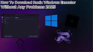 HOW TO DOWNLOAD RONIX WINDOWS EXECUTOR WITHOUT ANY PROBLEMS (2025)