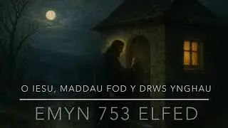 O IESU, MADDAU FOD Y DRWS YNGHAU, EMYN 753, ELFED