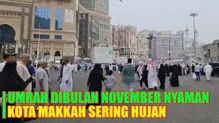 INI CUACA KOTA MAKKAH DIBULAN NOVEMBER, SANGAT NYAMAN UNTUK UMRAH