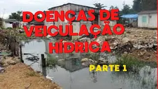DOENÇAS DE VEICULAÇÃO, HÍDRICA PARTE1,