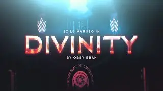'DIVINITY' - A Destiny Montage from Exile Maruso and Obey Eban