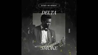 Delta Smoke - Gamble - Slow Blues