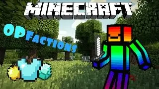 Op Factions Episode 1: Faction PvP/Base Tour