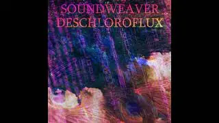 Deschloroflux by Soundweaver - Psybient/Psychill album preview (DEMO MIX)