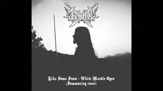 Kh&uuml;ll - Like Some Snow-White Marble Eyes (Summoning Cover)