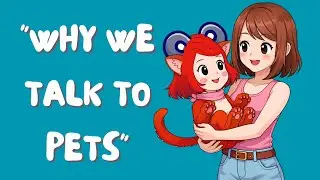 Why Do People Talk to Their Pets? Psychology Explained