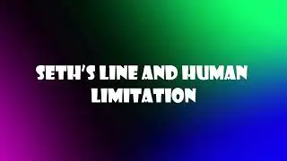 Seth&rsquo;s Line and Human Limitation (Genesis 5:3&ndash;5) Mission Blessings