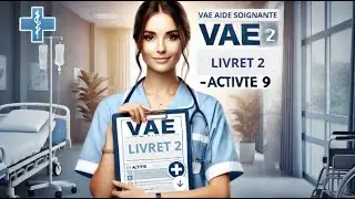 ✨📖 VAE Aide-Soignante : Guide Ultime Livret 2 - Activité 9 🏥✅ 🚀