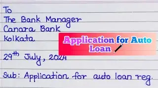 Application for auto loan| Application to purchase auto| Vehicle loan letter #loan #vehicleloan