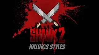 Shank 2 - Killing Styles