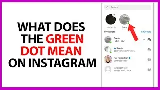 What Does the Green Dot Mean on Instagram in 2025