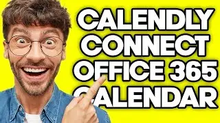How To Connect Calendly to Office 365 Calendar (2023)