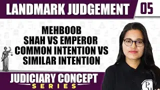 Landmark Judgement 05 | Mehboob Shah Vs Emperor Common Intention VS Similar Intention