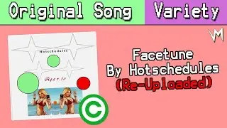 Facetune by Hotschedules (Original Song) | Re-Uploaded