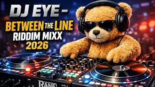 DJ EYE - BETWEEN THE LINES RIDDIM MIXX 2026 | Chris Martin, Busy Signal, Romain Virgo, Konshens |