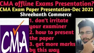 CMA Dec 2022 Offline Exam Paper Presentation|How To get More marks?|Tamil|Shreekanth