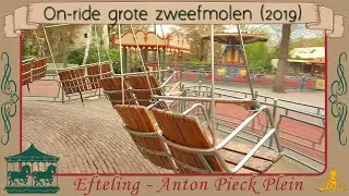 [#Efteling] Anton Pieckplein - On-ride grote zweefmolen (2019)