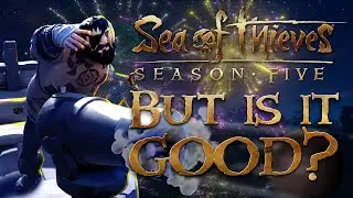 Sea of Thieves SEASON FIVE REVIEW!