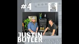 Gear & Beer Episode 4: Justin Butler (ThrutoneFX/Gary Allan)
