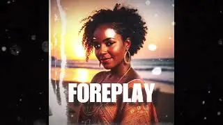 Foreplay  - Kizomba Style Instrumental prod by MarkG