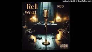 Rellwrldd - RBD (Official Audio)