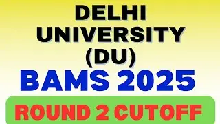 Delhi University (DU) BAMS Round 2 Cutoff 2025