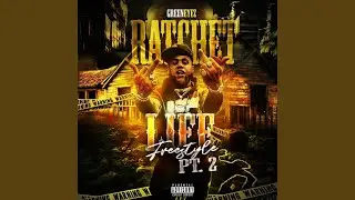 Ratchet Life Freestyle, Pt. 2