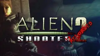 ALIEN SHOOTER 2: RELOADED ПРОХОЖДЕНИЕ | ЧАСТЬ 17 - ВАСИЛИСК 