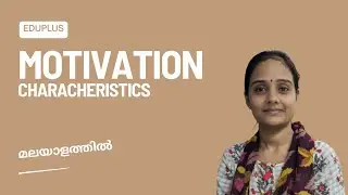 Motivation Characteristics | B.Ed. 2nd Semester | For All Teaching Competitive Exams in Malayalam