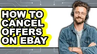 How to Cancel Offers on Ebay - Step by Step