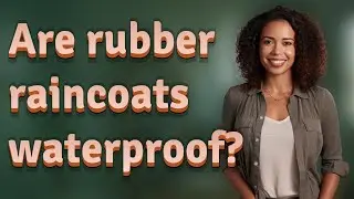 Are rubber raincoats waterproof?