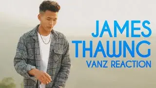 James Thawng - Rawllai D | Vanz Reaction