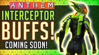 Anthem |  Interceptor BUFFS & Balance Coming On Release! #Anthem