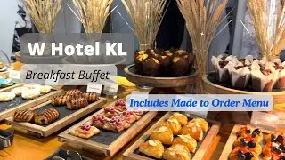 FLOCK @ W HOTEL KL | Breakfast Buffet Review