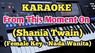FROM THIS MOMENT ON (Karaoke Female/Wanita - Shania Twain