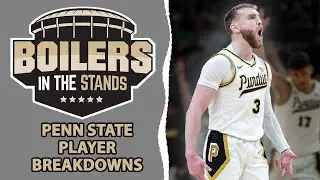 Player Breakdowns - Penn State Nittany Lions vs Purdue Boilermakers | Boilers In The Stands