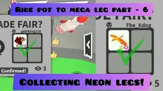 Collecting Neon Legs!! Big Profits! Ride Pot To Mega leg Part - 6 #roblox #series #roadto1k #adoptme