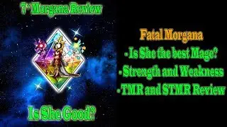 FFBE 7 Stars Morgana Review: Fatal Morgana (#809)