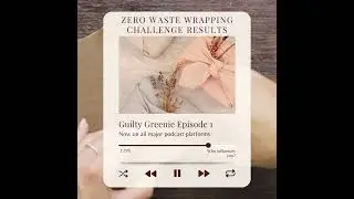 Zero Waste Wrapping Challenge: Cait Challenges Sarah on The Guilty Greenie Sustainability Podcast