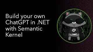 Build your own ChatGPT in .NET with Semantic Kernel 🚀