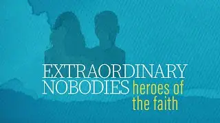 Extraordinary Nobodies &ndash; Rahab &ndash; Pastor Jon Rojewski