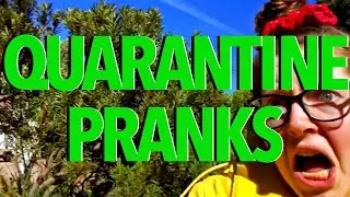 QUARANTINE PRANKS!!!!!!!!!!!!!!!!!!!!!!!!