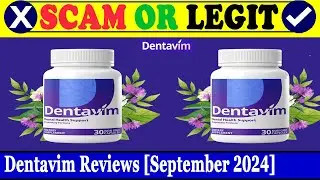 Dentavim Reviews (Sep 2024) - Is This An Original Product? Find Out! | Scam Inspecter
