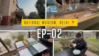 EP-02 | Harappan Civilization, Food Court & Metro Route |Exploring National Museum 