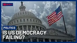 Is US Democracy On The Brink Of Failure? | 10 News+