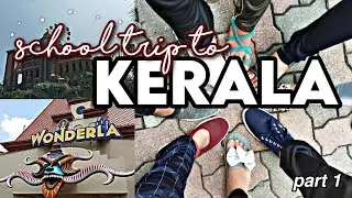 School Trip to Kerala | Part 1 | Cochin | Travel Vlog | Wonderla | Azhara's Time