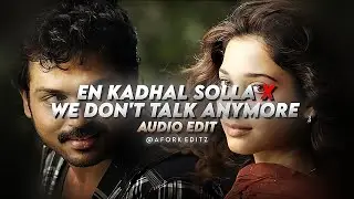 En kadhal solla x we don't talk anymore (slowed) - jenushan (edit audio)